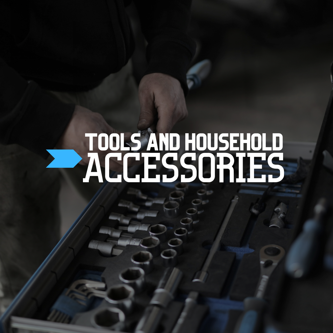 Tools and Household Accessories